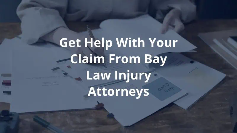 Get Help with Your Claim from Bay Law Injury Attorneys