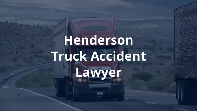 Henderson truck accident lawyer